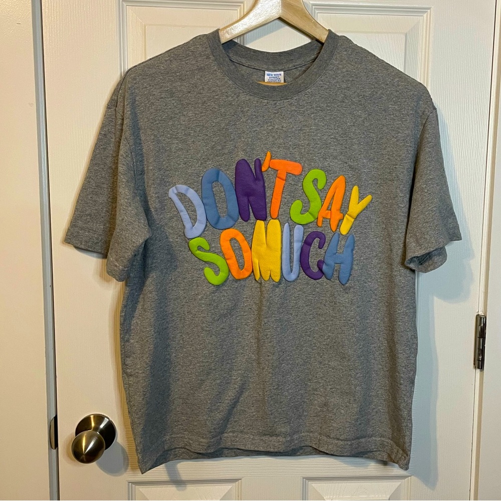 New Wave Street Culture Design heather gray tee w/ puffy Don’t Say So Much sz M